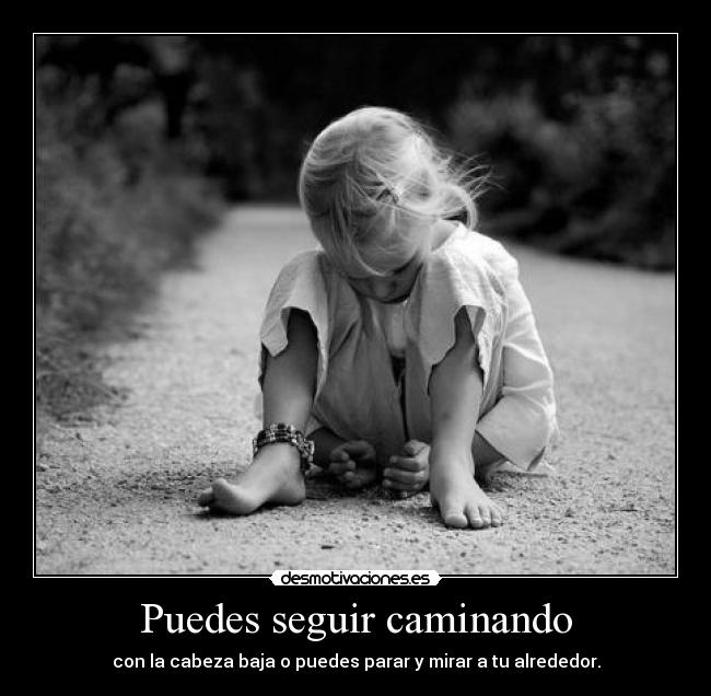 Puedes seguir caminando -