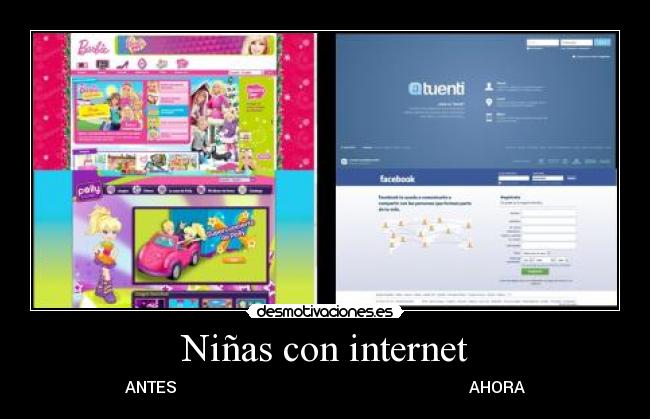 Niñas con internet - ANTES                                                                         AHORA