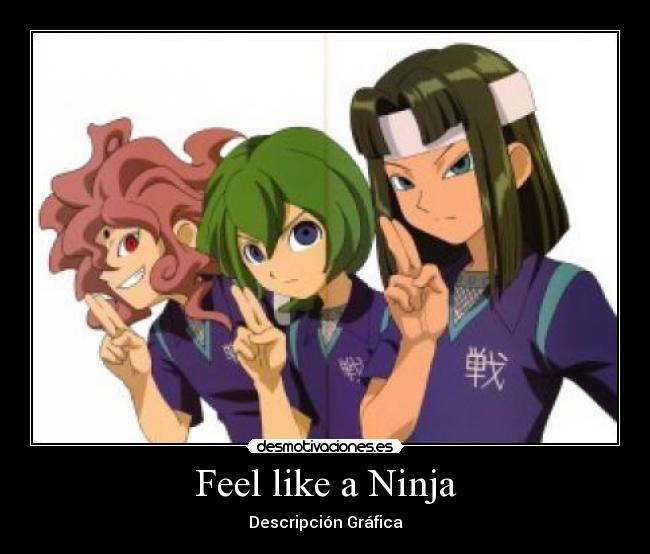Feel like a Ninja - 