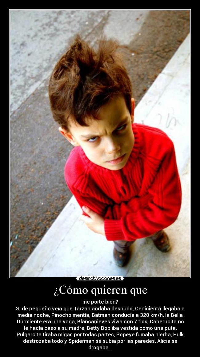 ¿Cómo quieren que - 