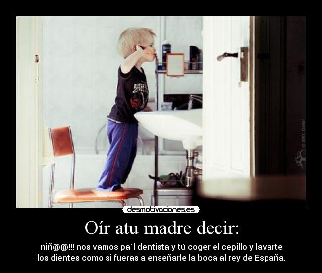 Oír atu madre decir: -