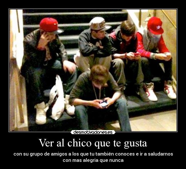 Ver al chico que te gusta - 