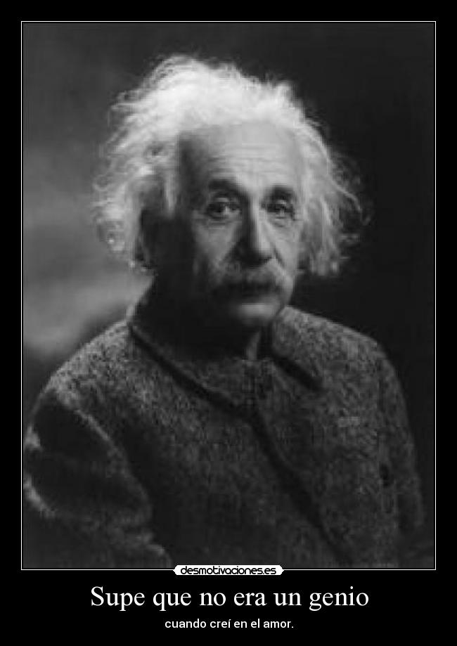 Supe que no era un genio -