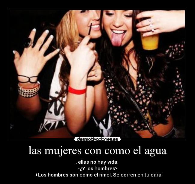 las mujeres con como el agua -