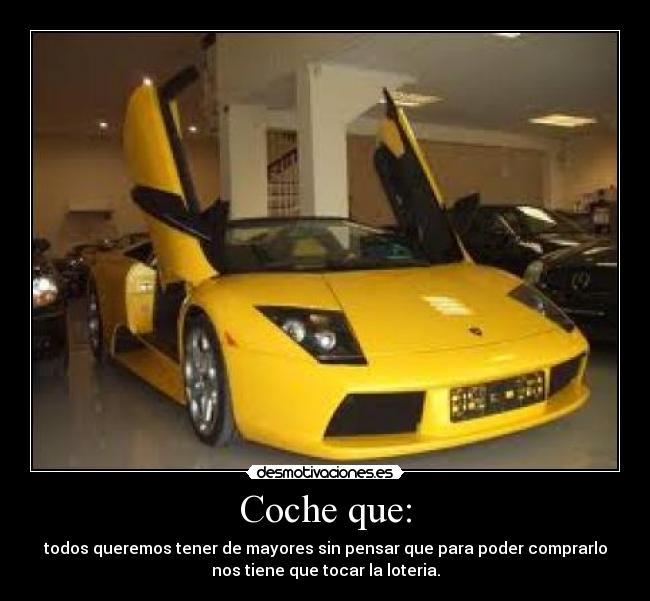 Coche que: -