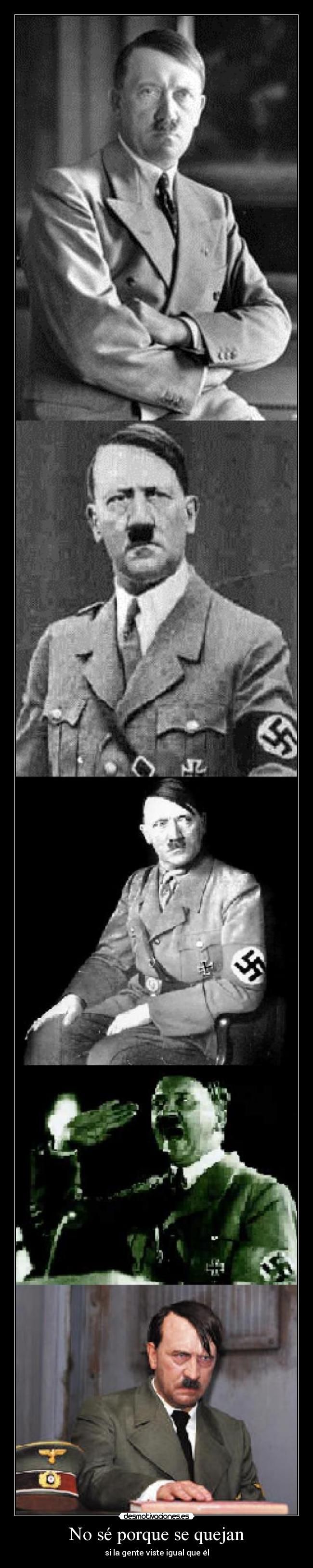 No sé porque se quejan - si la gente viste igual que él