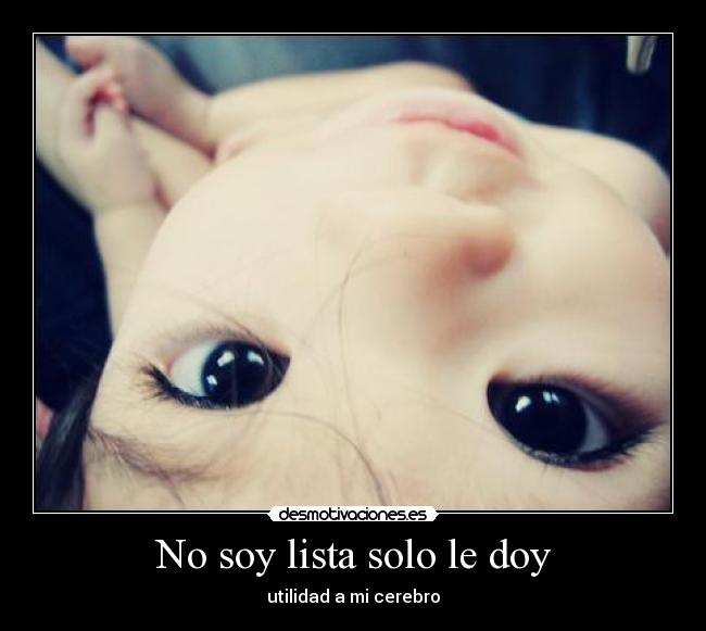 No soy lista solo le doy -