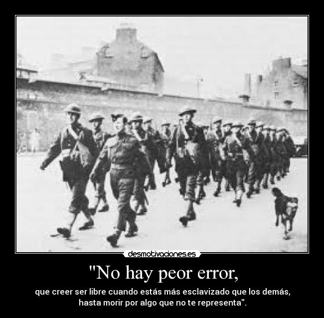 No hay peor error, -