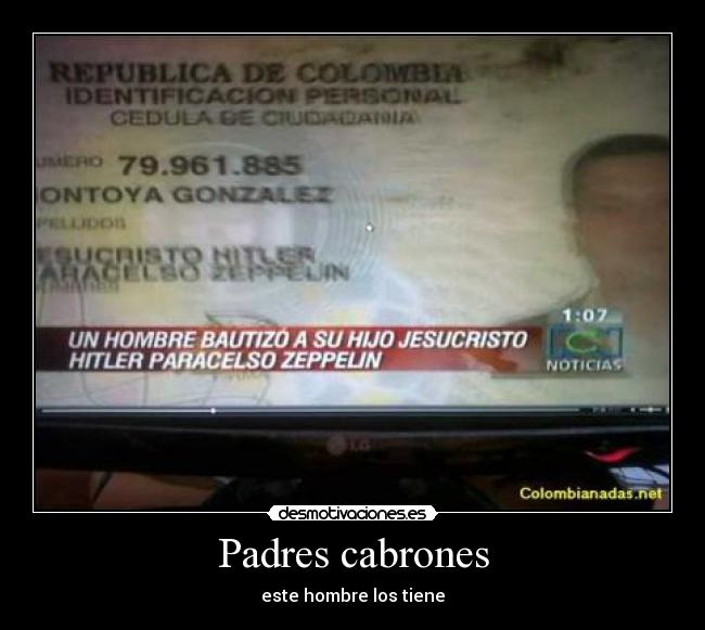 Padres cabrones - este hombre los tiene