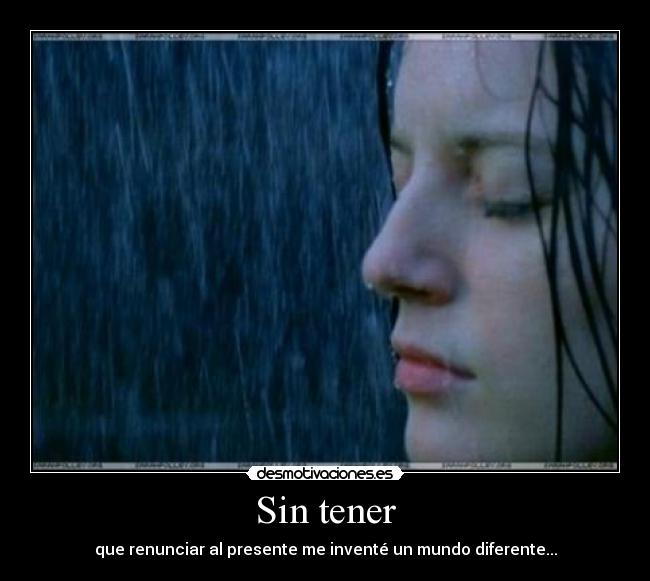Sin tener -