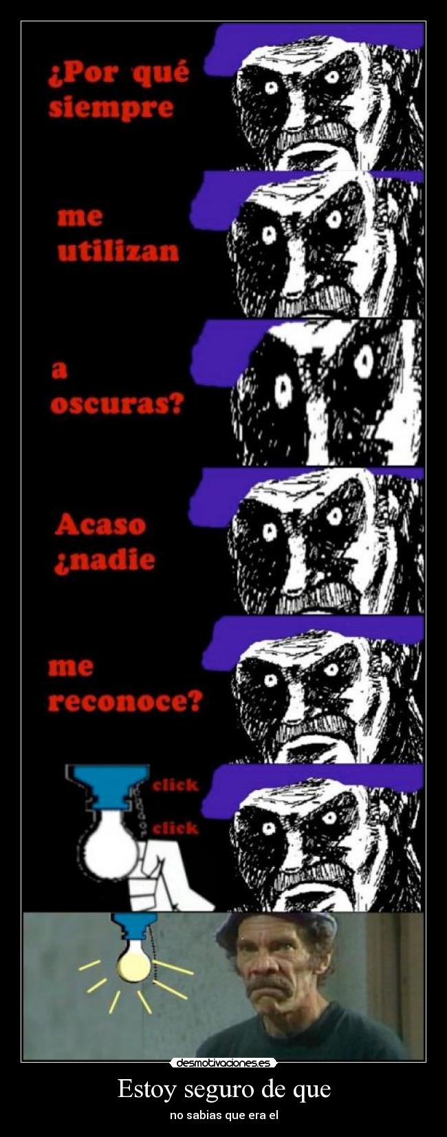 Estoy seguro de que - no sabias que era el