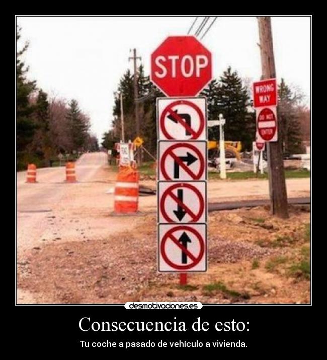 Consecuencia de esto: - Tu coche a pasado de vehículo a vivienda.