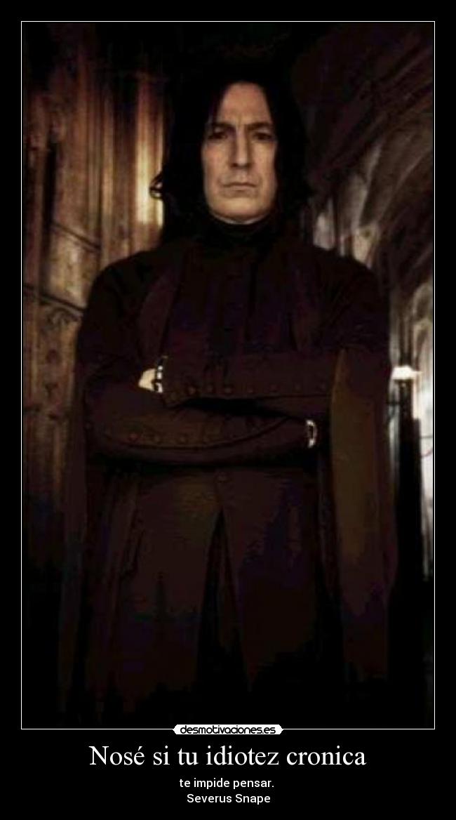 Nosé si tu idiotez cronica - 