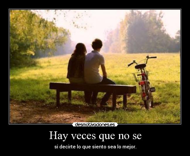 Hay veces que no se | Desmotivaciones