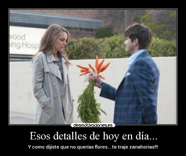 Esos detalles de hoy en día... - Y como dijiste que no querías flores... te traje zanahorias!!!