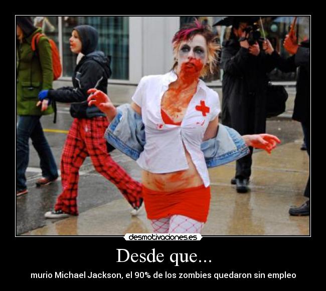 Desde que... - murio Michael Jackson, el 90% de los zombies quedaron sin empleo