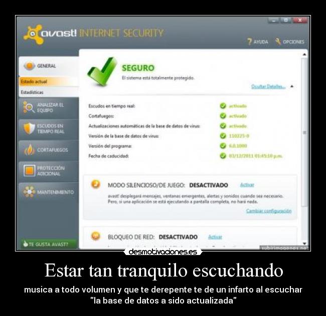 Estar tan tranquilo escuchando - musica a todo volumen y que te derepente te de un infarto al escuchar
la base de datos a sido actualizada