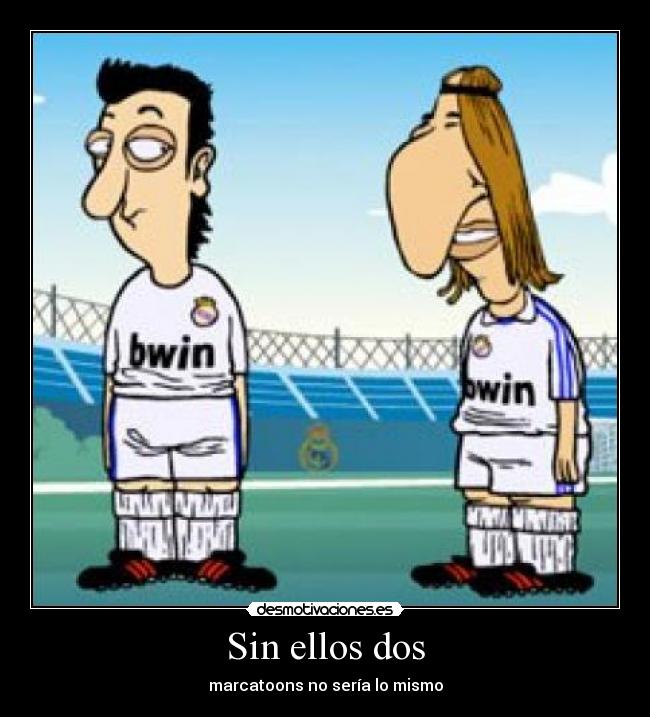 Sin ellos dos - marcatoons no sería lo mismo