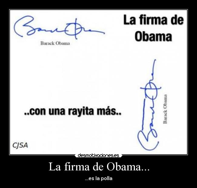 La firma de Obama... - ...es la polla