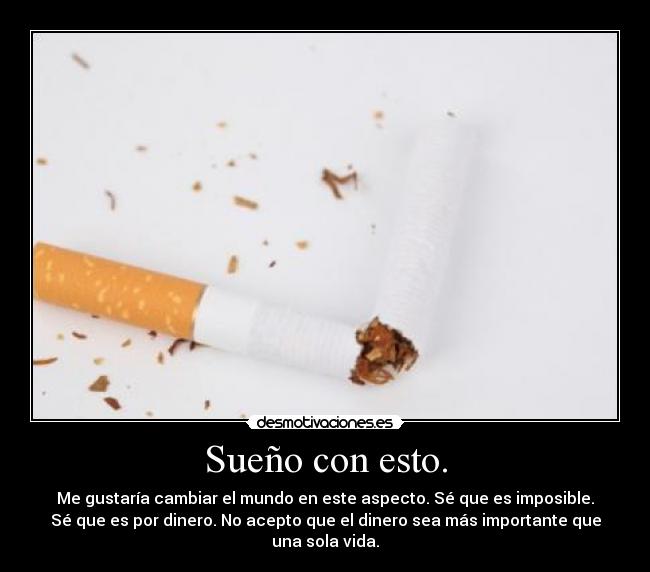 carteles tabaco dinero vidas vida desmotivaciones