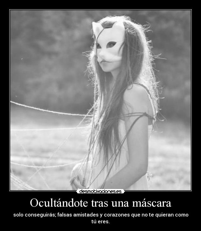 Ocultándote tras una máscara - 