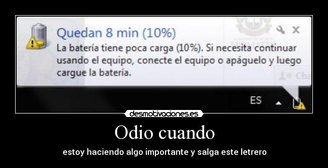 Odio cuando - estoy haciendo algo importante y salga este letrero