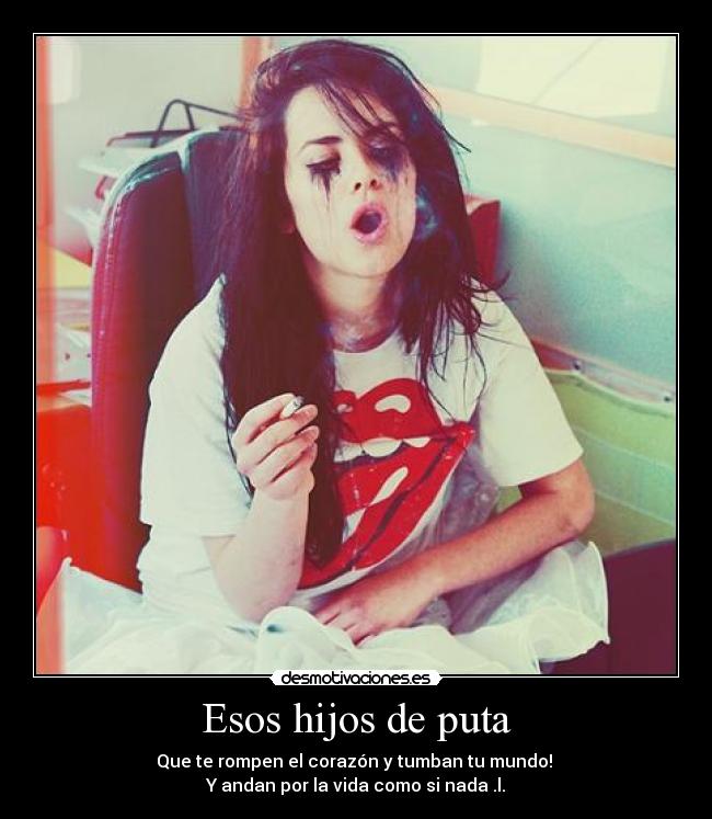 Esos hijos de puta -