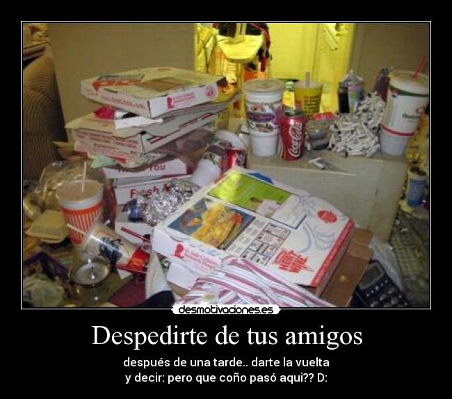 Despedirte de tus amigos - 