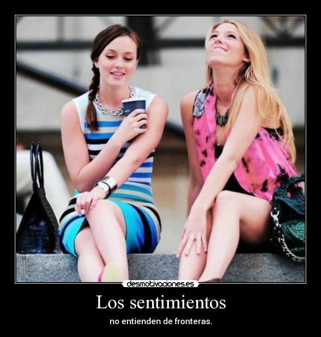 Los sentimientos - no entienden de fronteras.