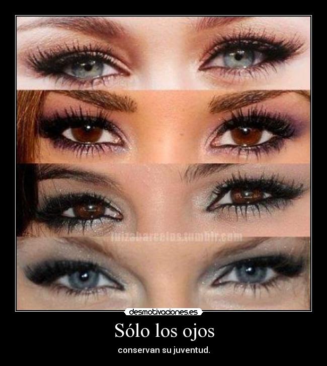 Sólo los ojos - conservan su juventud.