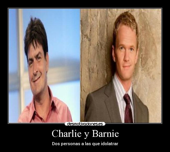 Charlie y Barnie - Dos personas a las que idolatrar