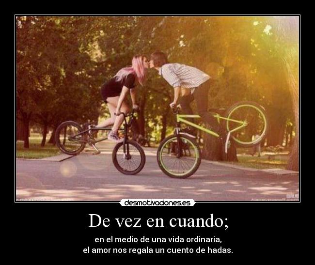 carteles amor cuento hadas bicicletas beso desmotivaciones
