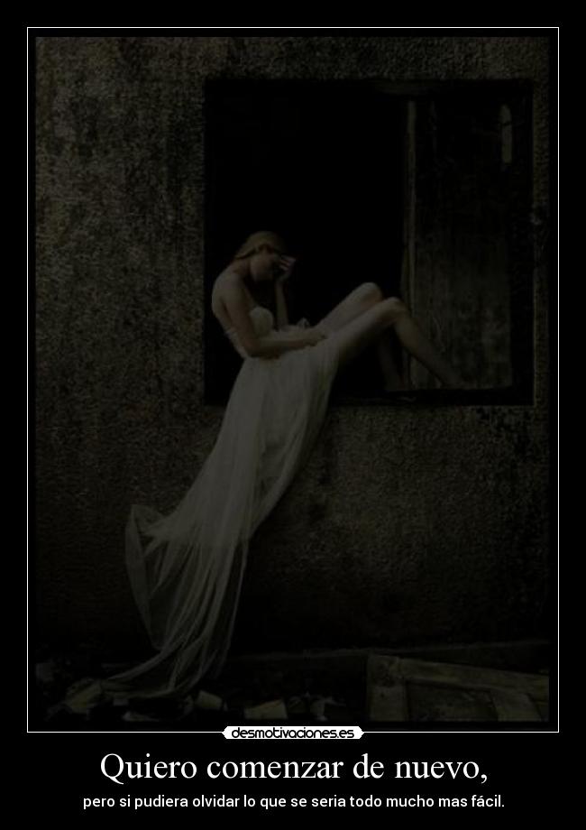 Quiero comenzar de nuevo, - 