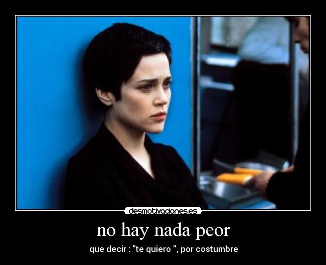 no hay nada peor - 