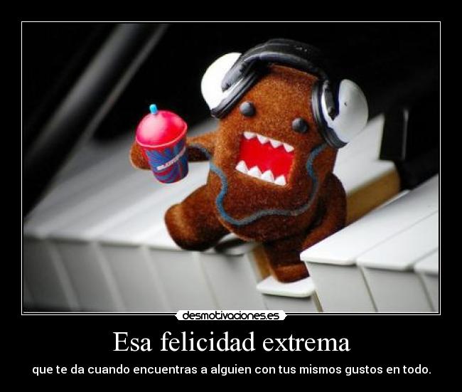 Esa felicidad extrema - 
