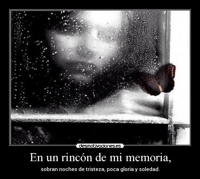 En un rincón de mi memoria, - 