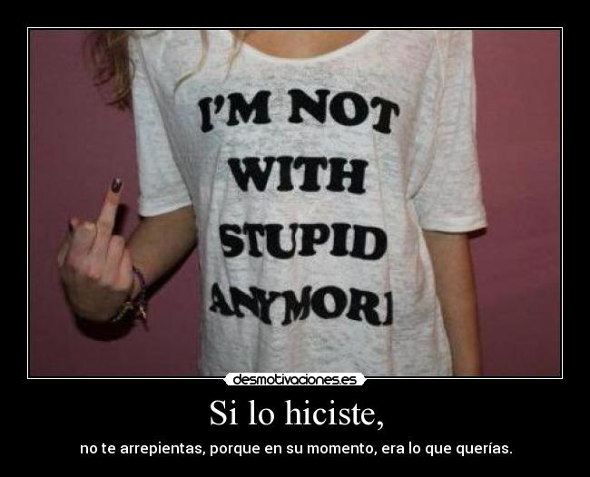 Si lo hiciste, - 