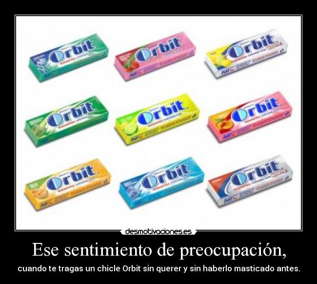 Ese sentimiento de preocupación, -