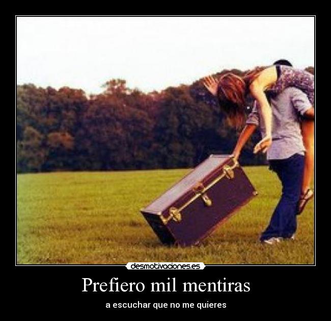 Prefiero mil mentiras - 