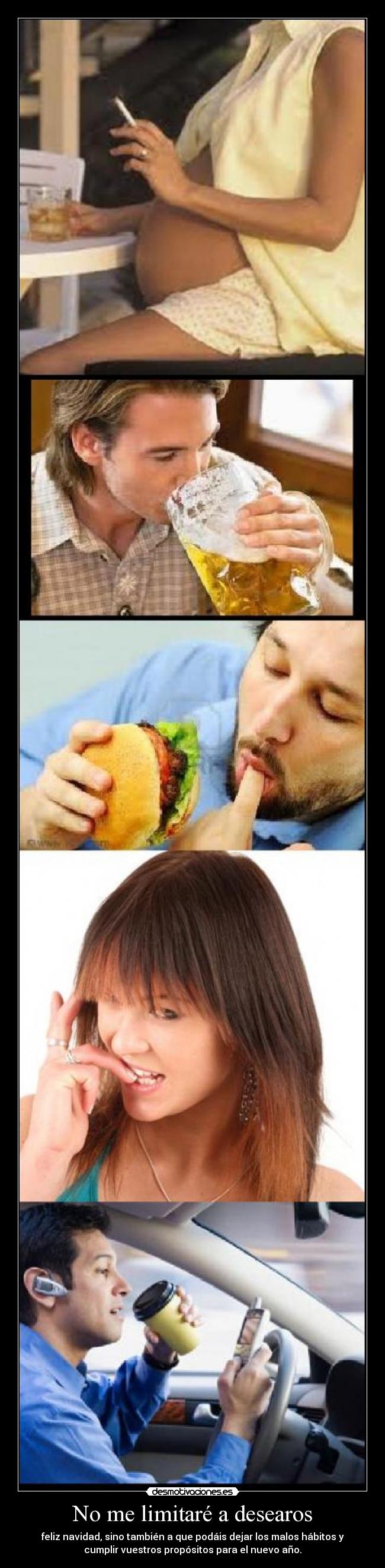 No me limitaré a desearos - feliz navidad, sino también a que podáis dejar los malos hábitos y
cumplir vuestros propósitos para el nuevo año.