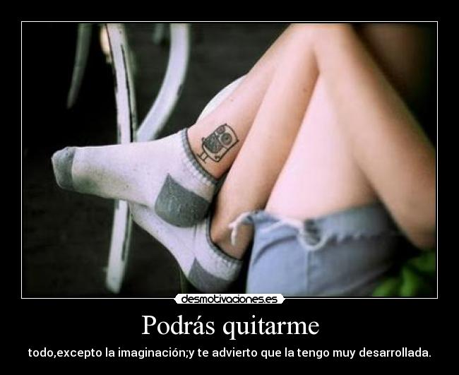 Podrás quitarme -