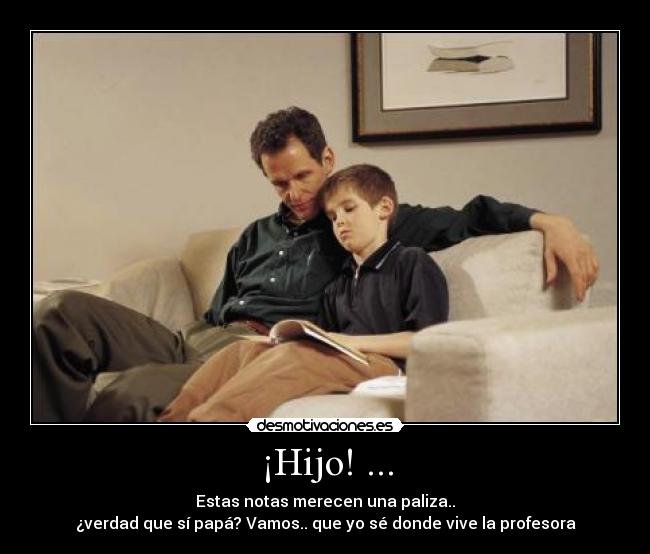 ¡Hijo! ... -