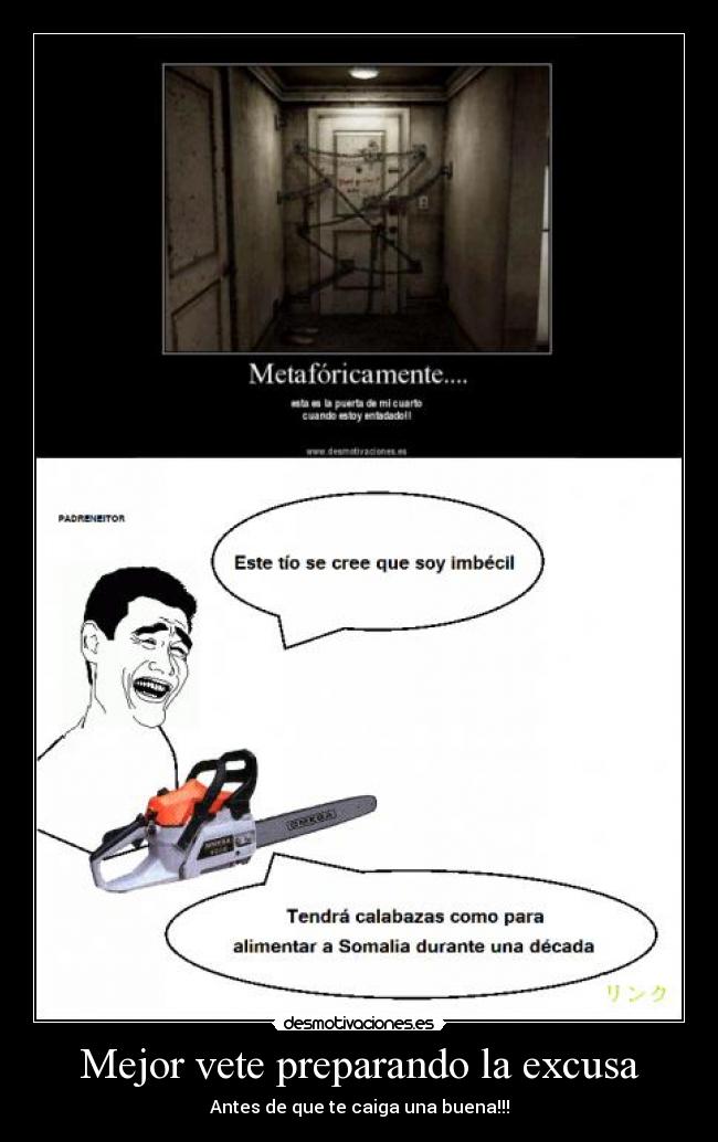 Mejor vete preparando la excusa - Antes de que te caiga una buena!!!