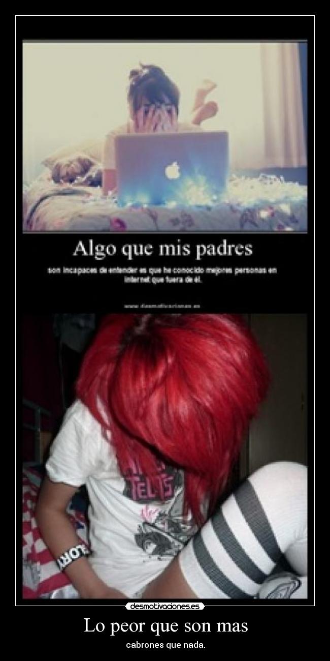 Lo peor que son mas -