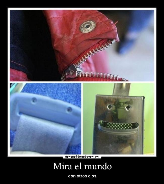 Mira el mundo - con otros ojos