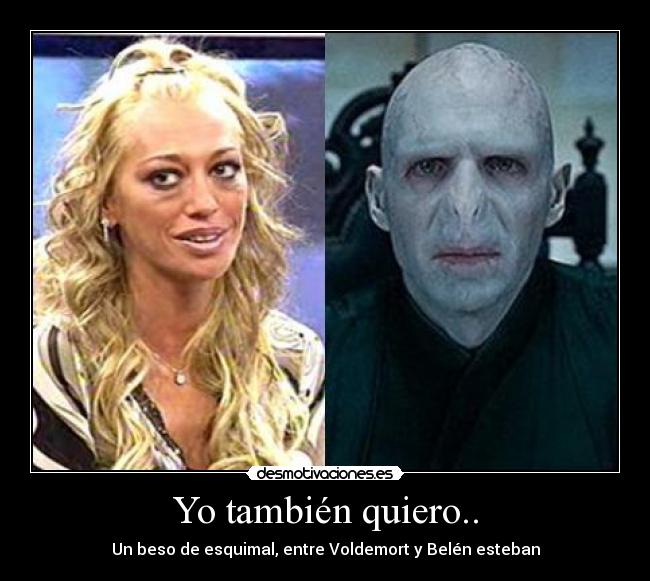 Yo también quiero.. - 