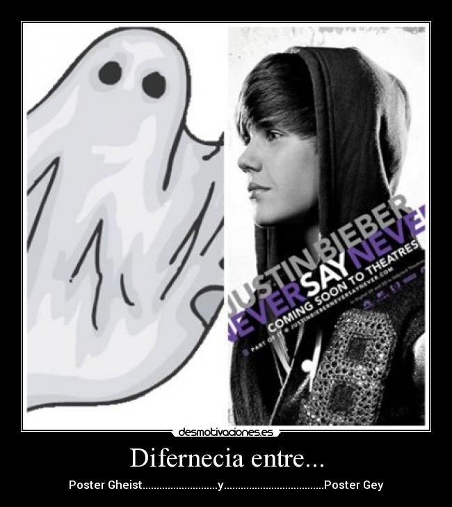 Difernecia entre... - Poster Gheist...........................y....................................Poster Gey