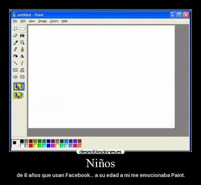 Niños - de 8 años que usan Facebook... a su edad a mi me emocionaba Paint.