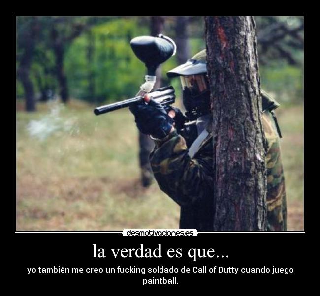 la verdad es que... - 