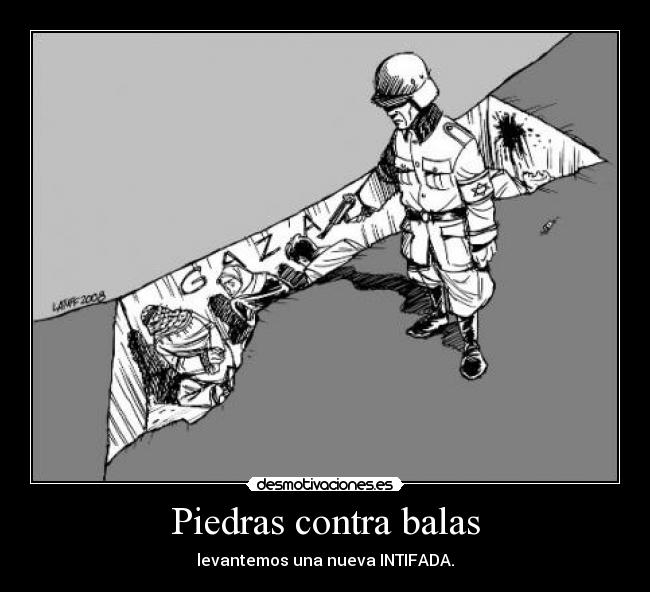 Piedras contra balas - levantemos una nueva INTIFADA.